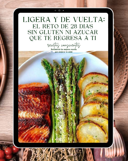 METODO LIGERA Y DE VUELTA: El reto de 28 días sin gluten ni azúcar que te regresa a ti